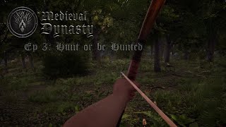 HUNT OR BE HUNTED: MEDIEVAL DYNASTY EP3