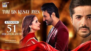 Tum Bin Kesay Jiyen Episode 51 | Highlights | Saniya Samshad | Junaid Niazi | ARY Digital
