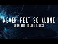 Labrinth - Never Felt So Alone (Lyrics) ft. Billie Eilish