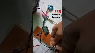 Diy Frequency Generator 555ic 🔥🔥⚡#shorts #555 #frequency #diy