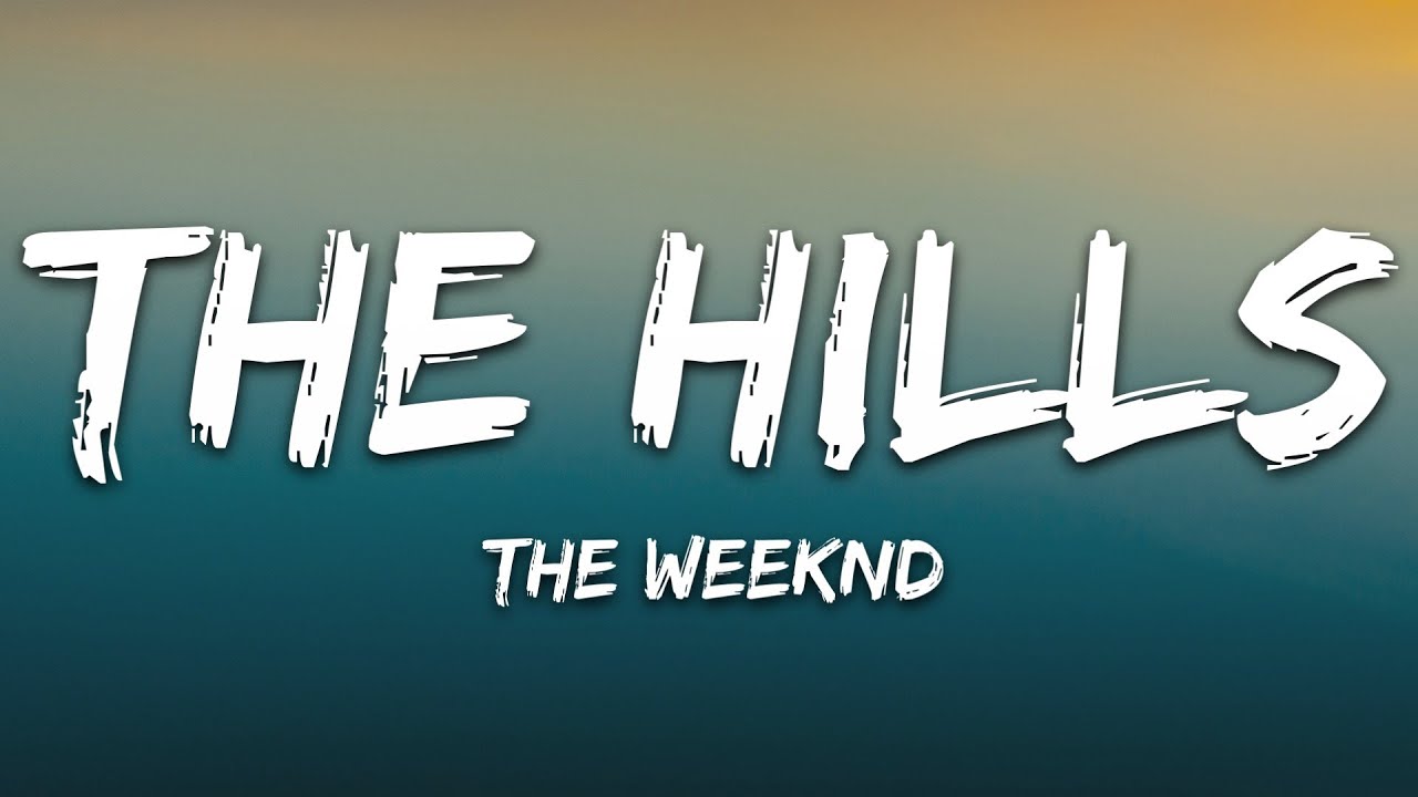 The Weeknd - The Hills The Weeknd - The Hills