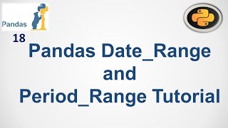 Python Pandas Tutorial: Pandas Date_Range and Period_Range Tutorial #18
