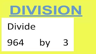 Divide     964      by     3