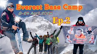 Ep.2 Everest Base Camp Trek 8-24 April 2024 : บันทึกการเดินทางของพ่อแมกซ์ #EBC #เก็บไว้ให้ลูกดูตอนโต