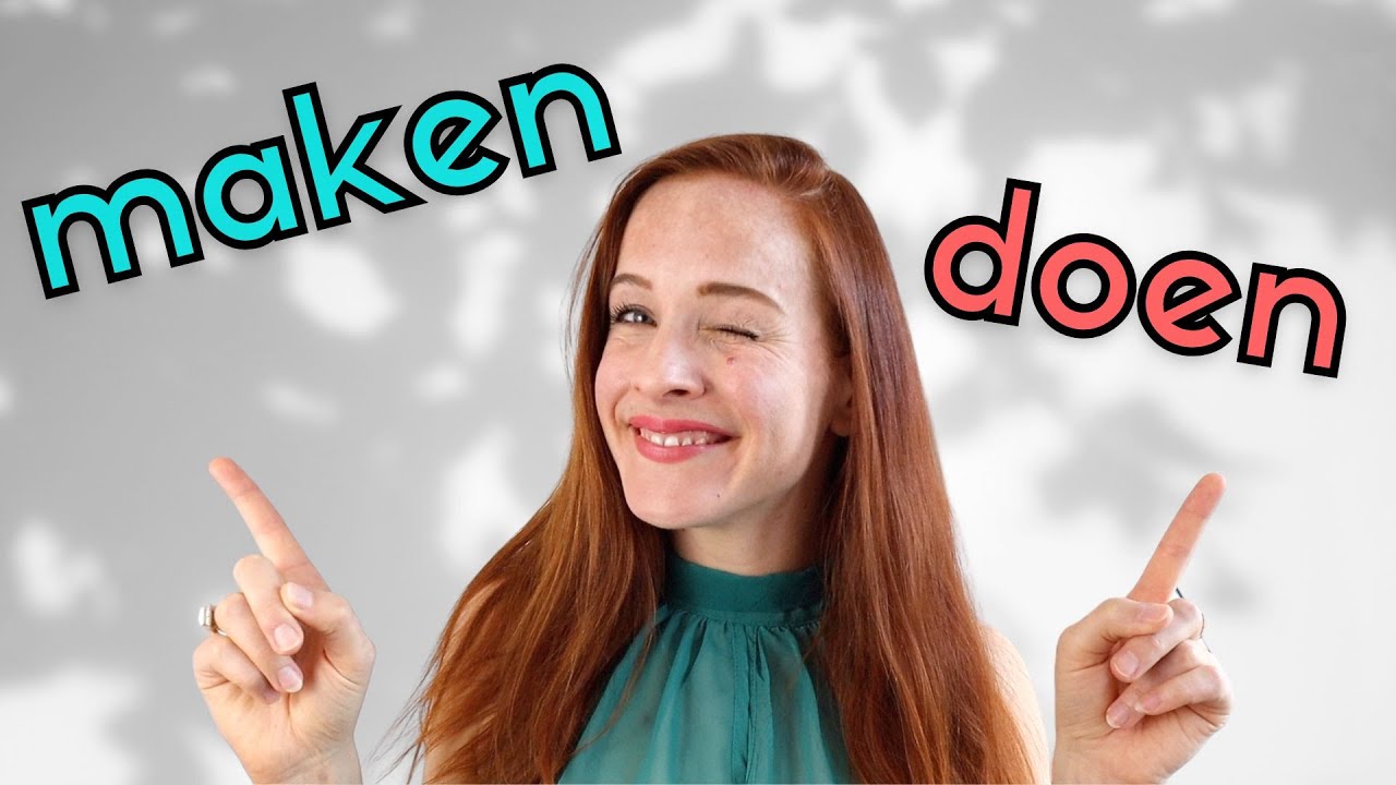 DOEN & MAKEN In Dutch: Wat Is Het Verschil? // What's The Difference ...