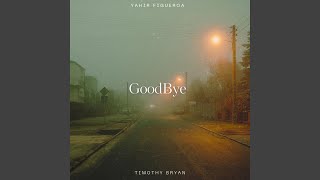 Goodbye (Sped Up) (feat. Timothy Bryan)