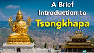 A Brief Introduction to Tsongkhapa