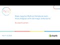 Make Jupyter/IPython Notebook even more magical with cell magic extensions!