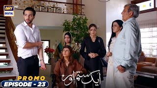 Aik Sitam Aur Episode 23 | Promo | ARY Digital Drama