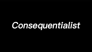 Debunking Criticism of Consequentialism