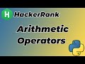 HackerRank Problem #3 Arithmetic Operators - Python