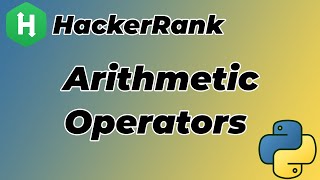 HackerRank Problem #3 Arithmetic Operators - Python