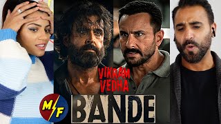 BANDE REACTION!! | VIKRAM VEDHA | Hrithik Roshan, Saif Ali Khan | SAM C S, Manoj Muntashir, Sivam