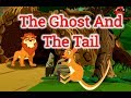 The Ghost And The Tail | Panchatantra English Moral Stories For Kids | Maha Cartoon Tv English