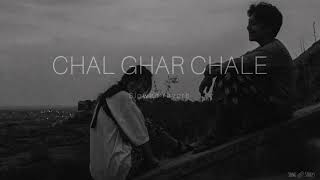 Chal Ghar Chale (Slowed+Reverb) /Arijit Singh / Song Storys