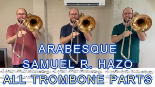 Arabesque - Samuel R. Hazo (All Trombone Parts)