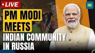 LIVE | PM Modi Meets Indian Community In Moscow, Russia | Grand Welcome For Indian PM