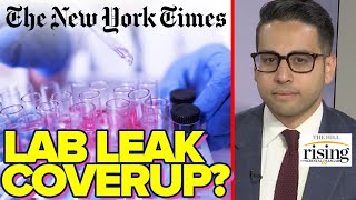 Saagar Enjeti: NYT Journo ADMITS Biased Coverup Of Lab Leak Hypothesis