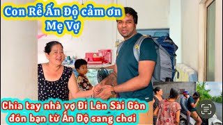 444| Rễ Ấn Độ Nói Cảm Ơn Mẹ Vợ\u0026Về lại Sài Gòn Đón Bạn Từ Ấn Độ Sang Chơi Làm Hướng Dẫn Viên Cho Bạn