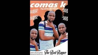 Comas k The Best Rapper 2022 official Audio