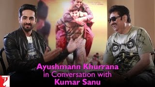 Ayushmann Khurrana in Conversation with Kumar Sanu - Dum Laga Ke Haisha