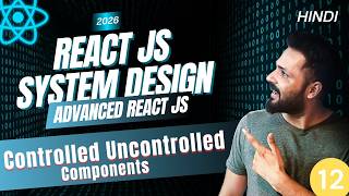 React System Design #13 Controlled vs Uncontrolled Components | Advanced React js #systemdesign