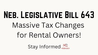 LB643 Nebraska Targets Landlords with Massive Tax Changes | Nebraska Landlords