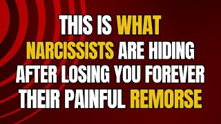 This Is What narcissists are hiding after losing you forever, their painful remorse #narcissist #npd