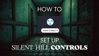 Game Creator 2 - Set Up Silent Hill Style Controls