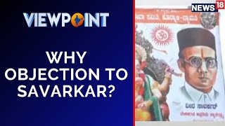 Savarkar Row | Karnataka News | Is There A Need To Revisit History? | Viewpoint | English News