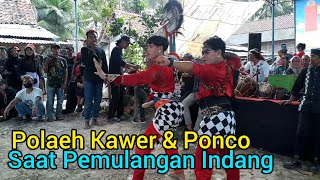 POLAEH KAWER \u0026 PONCO SAAT PEMULANGAN INDANG EBEG TURONGGO ANGEN ANGEN