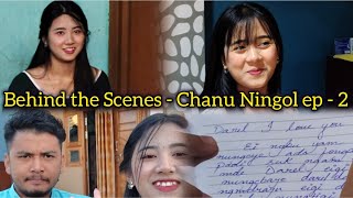 Behind the Scene - A 🎥🎬 Chanu- Ningol Episode - 2@ajitelangbam-t8m