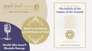 Belief in the Names and Attributes of Allaah | Sheikh Mustafa George | Creed of the Imaams