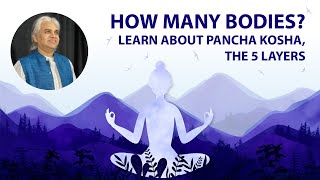 How Many Bodies? Learn about Pancha Kosha, the 5 Layers