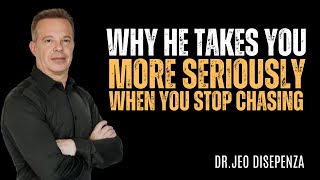 Why He Takes You More Seriously When You Stop Chasing | DR.JOE DISPENZA MOTIVATIONAL SPEECH