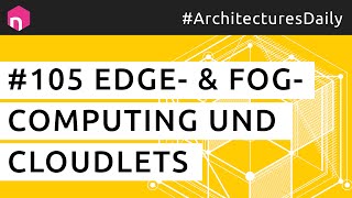 Edge- und Fog-Computing, und Cloudlets // deutsch