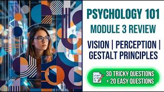 Psychology 101 Module 3 Review: Vision, Perception, and Gestalt Principles Explained (2026)