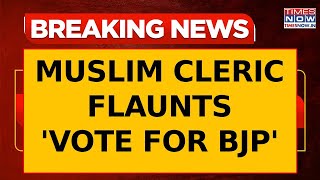 Breaking News:Muslim Cleric Flaunts 'Vote For BJP'; Amit Malviya Comments 'Not An Isolated Instance'