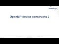 Directive Based GPU Programming: OpenACC and OpenMP: OpenMP device constructs (part 2)