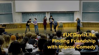#UCDavisLife: Finding Friendship with Improv Comedy