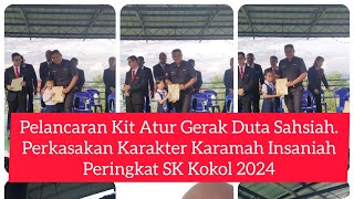 Pelancaran Kit Atur Gerak Duta Sahsiah. Perkasakan Karakter Karamah Insaniah Peringkat SK Kokol 2024