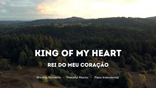 King of my heart (Rei do meu coração) // Soaking Worship Brazil // Piano Instrumental