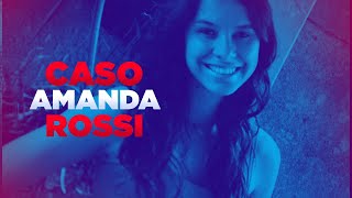 Amanda Rossi: justiça arquiva investigação sobre suposta mandante do assassinato