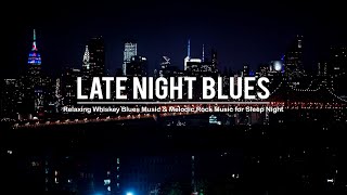 Late Night Blues Music - Relaxing Whiskey Blues Music - Fantastic Elegant Electric Guitar Blues
