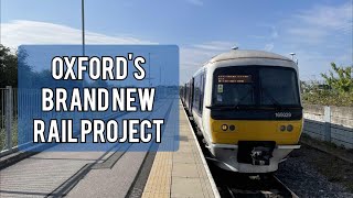 Oxford's Brand New Railway Project: A Look At The Cowley Branch Line