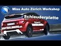 Schleuderplatte - Eventcenter Seelisberg - Miss Auto Zürich 2014 Workshop