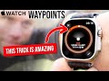 Use WAYPOINTS in Apple Watch - Measure Distance and Find Your Way Back.