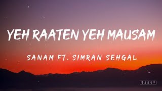 Yeh Raaten Yeh Mausam (Lyrics) -  Sanam ft. Simran Sehgal  🎵