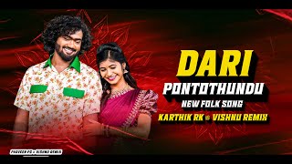 DARIPONTOTHUNDU NEW FOLK SONG MIX BY KARTHIK RK - VISHNU REMIX