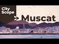 City Scope - A city guide to Muscat | Oman